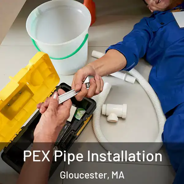  PEX Pipe Installation Gloucester, MA